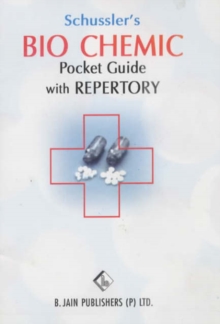 Biochemic Pocket Guide with Repertory : Physician's Quick Reference of..., Paperback Book Biochemic Pocket Guide with Repertory : Physician's Quick Reference of..., Paperback Book