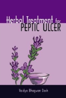 Herbal Treatment for Peptic Ulcer, Paperback / softback Book Herbal Treatment for Peptic Ulcer, Paperback / softback Book