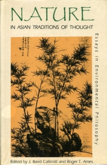 Nature in Asian Traditions of Thought : Essays in Environmental Philosophy