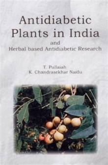 Antidiabetic Plants in India and Herbal Based Antidiabetic Research, Hardback Book Antidiabetic Plants in India and Herbal Based Antidiabetic Research, Hardback Book