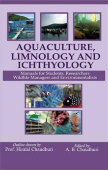 Aquaculture Limnology and Ichthyology: Manual for Students Researchers Wildlife Managers and Environment, Hardback Book Aquaculture Limnology and Ichthyology: Manual for Students Researchers Wildlife Managers and Environment, Hardback Book
