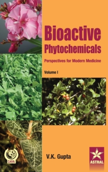 Bioactive Phytochemicals: Perspectives for Modern Medicine Vol 1, Hardback Book Bioactive Phytochemicals: Perspectives for Modern Medicine Vol 1, Hardback Book