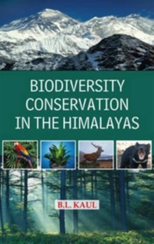 Biodiversity Conservation in the Himalayas, Hardback Book Biodiversity Conservation in the Himalayas, Hardback Book