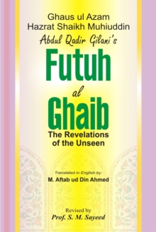 Futuh Al-Ghaib : Revelation of the Unseen, Paperback Book Futuh Al-Ghaib : Revelation of the Unseen, Paperback Book