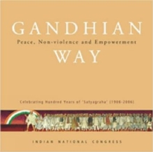 Gandhian Way : Peace, Non-violence and Empowerment