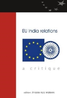 EU India Relations : A Critique, Hardback Book EU India Relations : A Critique, Hardback Book