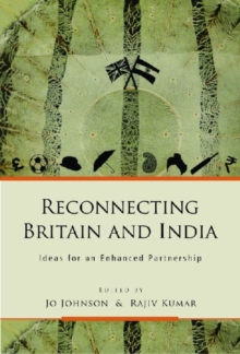 Reconnecting Britain and India : Ideas for an Enhanced Partnership, Hardback Book Reconnecting Britain and India : Ideas for an Enhanced Partnership, Hardback Book