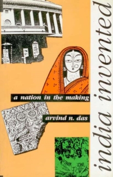 India Invented : A Nation in the Making, Paperback / softback Book India Invented : A Nation in the Making, Paperback / softback Book