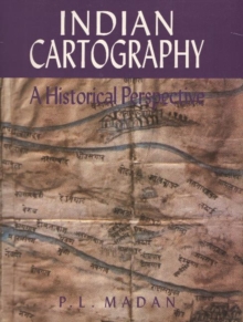 Indian Cartography : A Historical Perspective, Hardback Book Indian Cartography : A Historical Perspective, Hardback Book