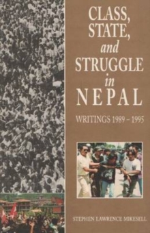 Class, State and Struggle in Nepal : Writings, 1989-1995, Hardback Book Class, State and Struggle in Nepal : Writings, 1989-1995, Hardback Book