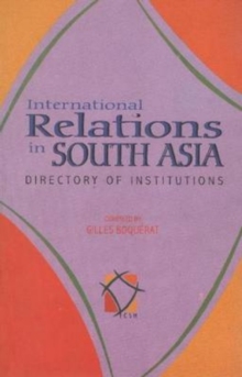 International Relations in South Asia : Directory and Illustrations, Paperback / softback Book International Relations in South Asia : Directory and Illustrations, Paperback / softback Book