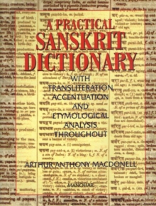 A Practical Sanskrit Dictionary : With Transliteration, Accentuation & Etymological Analysis Throughout, Hardback Book A Practical Sanskrit Dictionary : With Transliteration, Accentuation & Etymological Analysis Throughout, Hardback Book