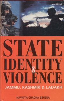 State Identity and Viloence : Janmu, Kashmir and Ladhak, Hardback Book State Identity and Viloence : Janmu, Kashmir and Ladhak, Hardback Book
