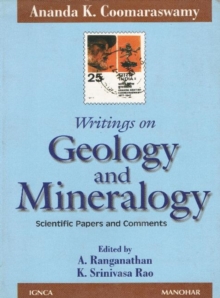 Ananda K. Coomaraswamy's Writing on Geology & Mineralogy : Scientific Papers & Comments, Hardback Book Ananda K. Coomaraswamy's Writing on Geology & Mineralogy : Scientific Papers & Comments, Hardback Book