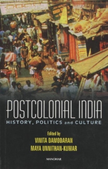 Postcolonial India : History, Politics and Culture, Hardback Book Postcolonial India : History, Politics and Culture, Hardback Book