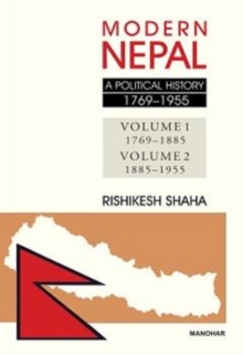 Modern Nepal : A Political History, 1769-1955