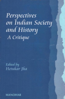 Perspectives on Indian Society & History : A Critique, Hardback Book Perspectives on Indian Society & History : A Critique, Hardback Book