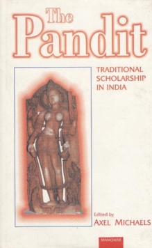 The Pandit : Traditional Scholarship in India, Hardback Book The Pandit : Traditional Scholarship in India, Hardback Book