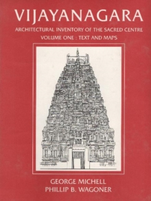 Vijayanagara : Architectural Inventory of the Sacred Centre v. 1, Hardback Book Vijayanagara : Architectural Inventory of the Sacred Centre v. 1, Hardback Book