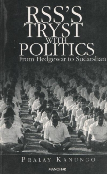 RSS'S Tryst with Politics : From Hedgewar to Sudarshan, Paperback / softback Book RSS'S Tryst with Politics : From Hedgewar to Sudarshan, Paperback / softback Book