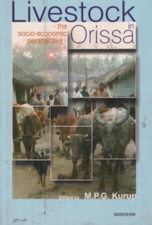 Livestock in Orissa : The Socio-Economic Perspective, Paperback / softback Book Livestock in Orissa : The Socio-Economic Perspective, Paperback / softback Book