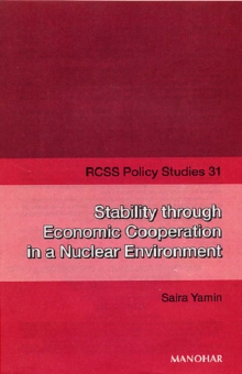 Stability Through Economic Cooperation in a Nuclear Environment, Paperback / softback Book Stability Through Economic Cooperation in a Nuclear Environment, Paperback / softback Book