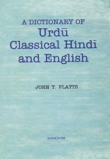 A Dictionary of Urdu, Classical Hindi and English, Hardback Book A Dictionary of Urdu, Classical Hindi and English, Hardback Book