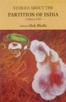 Stories About the Partition of India : Volumes 1 to 3, Hardback Book Stories About the Partition of India : Volumes 1 to 3, Hardback Book
