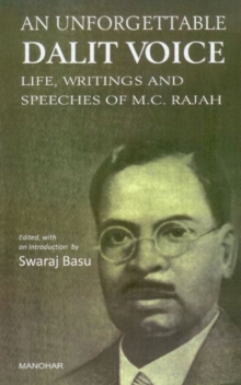 Unforgettable Dalit Voice : Life, Writings & Speeches of M. C. Rajah, Hardback Book Unforgettable Dalit Voice : Life, Writings & Speeches of M. C. Rajah, Hardback Book
