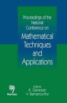 Proceedings of the National Conference on Mathematical Techniques and Applications, Hardback Book Proceedings of the National Conference on Mathematical Techniques and Applications, Hardback Book