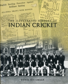 The Illustrated History of Indian Cricket, Hardback Book The Illustrated History of Indian Cricket, Hardback Book