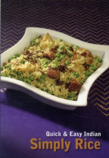 Quick & Easy Indian : Simply Rice, Paperback / softback Book Quick & Easy Indian : Simply Rice, Paperback / softback Book