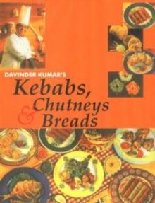 Kebabs, Chutneys and Breads, Hardback Book Kebabs, Chutneys and Breads, Hardback Book