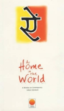 At Home in the World : A Window on Contemporary Indian Literature, Hardback Book At Home in the World : A Window on Contemporary Indian Literature, Hardback Book
