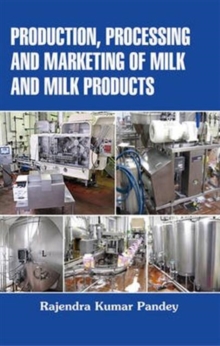 Production Processing and Marketing of Milk and Milk Products, Hardback Book Production Processing and Marketing of Milk and Milk Products, Hardback Book