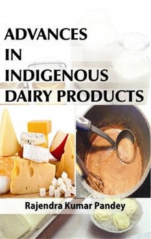 Advances in Indigenous Dairy Products, Hardback Book Advances in Indigenous Dairy Products, Hardback Book