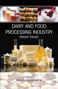 Dairy and Food Processing Industry: Recent Trends in 2 Vols, Hardback Book Dairy and Food Processing Industry: Recent Trends in 2 Vols, Hardback Book