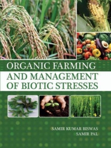 Organic Farming and Management of Biotic Stresses, Hardback Book Organic Farming and Management of Biotic Stresses, Hardback Book