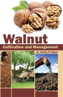 Walnut: Cultivation and Management, Hardback Book Walnut: Cultivation and Management, Hardback Book