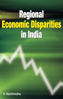 Regional Economic Disparities in India, Hardback Book Regional Economic Disparities in India, Hardback Book