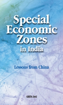 Special Economic Zones in India : Lessons from China, Hardback Book Special Economic Zones in India : Lessons from China, Hardback Book
