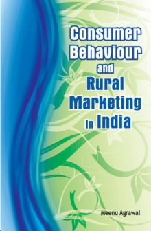 Consumer Behaviour & Rural Marketing in India, Hardback Book Consumer Behaviour & Rural Marketing in India, Hardback Book