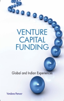 Venture Capital Funding : Global & Indian Experiences, Hardback Book Venture Capital Funding : Global & Indian Experiences, Hardback Book