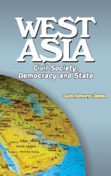 West Asia : Civil Society, Democracy & State, Hardback Book West Asia : Civil Society, Democracy & State, Hardback Book