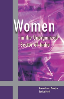Women in the Unorganized Sector of India, Hardback Book Women in the Unorganized Sector of India, Hardback Book