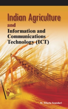Indian Agriculture & Information & Communications Technology (ICT), Hardback Book Indian Agriculture & Information & Communications Technology (ICT), Hardback Book