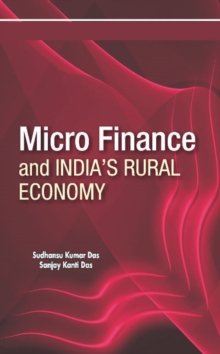 Micro Finance & India's Rural Economy, Hardback Book Micro Finance & India's Rural Economy, Hardback Book