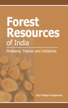 Forest Resources of India : Problems, Policies & Initiatives, Hardback Book Forest Resources of India : Problems, Policies & Initiatives, Hardback Book