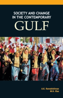 Society & Change in the Contemporary Gulf, Hardback Book Society & Change in the Contemporary Gulf, Hardback Book