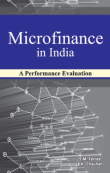 Microfinance in India : A Performance Evaluation, Hardback Book Microfinance in India : A Performance Evaluation, Hardback Book